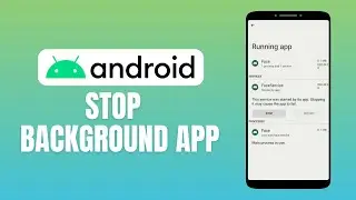 How to Stop Background Apps Running on Android | Android Phone Hacks