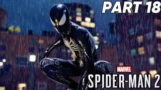 I FEEL AMAZING! Marvels Spider-Man 2 Playthrough Part 18!