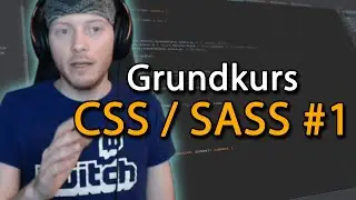 Grundkurs CSS #1 ~ Basics, Strukturierung und SASS