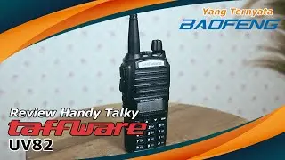 Review HT Taffware UV82 (Yang Ternyata Baofeng ) Dan Setting Singkat
