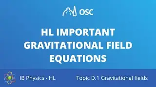 HL Important gravitational field equations [IB Physics HL]