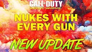 NEW UPDATE - Nukes With Every Gun In Infinite Warfare