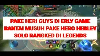 SOLO RANK DI LEGENDS PAKE HERO HERLEY | MOBILE LEGENDS