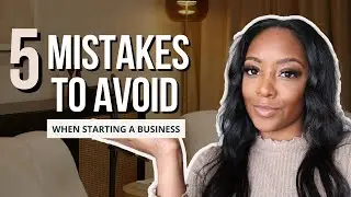5 BIGGEST MISTAKES TO AVOID WHEN STARTING A BUSINESS | Tips for entrepreneurs