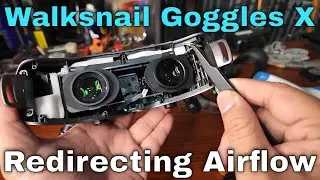 Walksnail Goggles X - Redirecting the Airflow Inside the Goggles