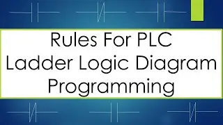 Rules For PLC Programming (Ladder Logic Diagram) | Tamil