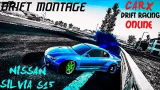 CARX DRIFT RACING - DRIFT MONTAGE[Nissan Silvia S15]