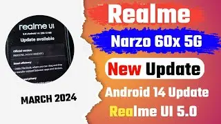 Realme Narzo 60X 5G Android 14 Update | Realme UI 5.0 Update Released | Realme 60x 5G New Update