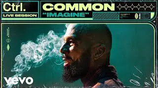 Common - Imagine (Live Session) | Vevo Ctrl