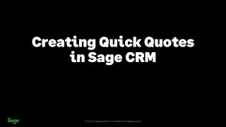 Sage CRM 2025 - Create a Quick Quote