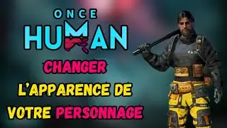 COMMENT CHANGER D'APPARENCE / SKIN - ONCE HUMAN