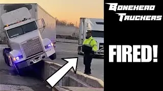 Fired From Trucking | Bonehead Truckers of the Week