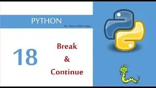 18 - Break and Continue with loop statement || Introduction to programming - Python