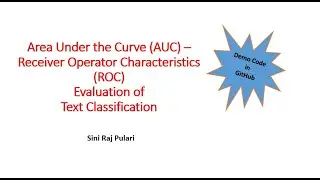 NLP - Text Classification - Evaluation Metric - Area Under the Curve -ROC -Demo -GitHub