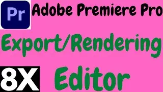 BEST VIDEO EXPORT SETTINGS IN PREMIERE PRO FOR YOUTUBE || 2021 || 8X EDITOR.