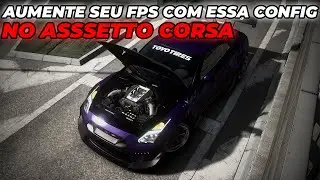 This simple configuration greatly improves and increases your FPS in Assetto Corsa.