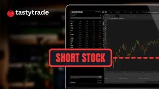 Shorting Stock on Tastytrade | Step-by-Step Tutorial