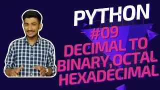 #09 DECIMAL TO BINARY, OCTAL AND HEXADECIMAL NUMBERS IN PYTHON || 