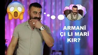 ئارمانی چ ل ماری کر - Arman çi li marî kir