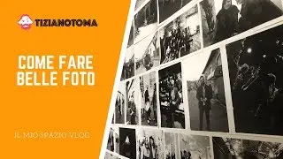 COME FARE BELLE FOTO