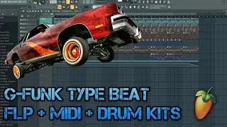 G-Funk Type Beat  FL Studio (FLP + MIDI + DrumKits)