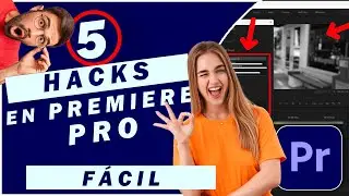 5 hacks en PREMIERE PRO que necesitas saber