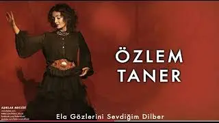 Ela gözlerini sevdiğim dilber