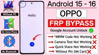 OPPO Android 15,16 FRP BYPASS 2026 / NO *#899# Code / No Quick Share / Google Account Unlock ✅