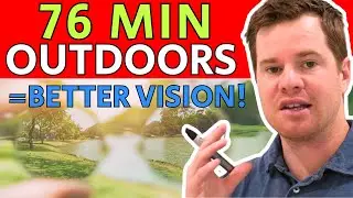 76 Minutes Outdoors = BETTER Eye Vision | Sharpen Your Vision Naturally | Evan Brand