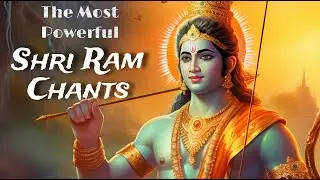 Most Powerful Shri Ram Chants for Protection and Peace | Peaceful & Soothing Chants