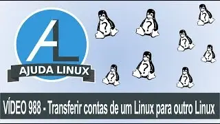 Ajuda Linux - Dia 988 - Transferir contas de um Linux para outro Linux