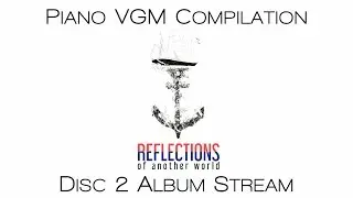 The Best of VGM for Piano - Reflections of Another World