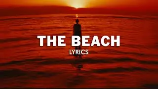 The Neighbourhood - The Beach (Lyrics)