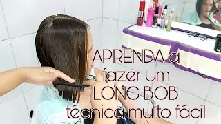 CORTE LONG BOB | TÉCNICA MUITO FÁCIL  - COMO FAZER O CORTE LONG BOB EM UM CABELO LISO NATURAL