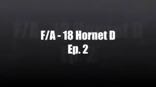 F 18 Hornet Ep  2