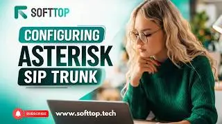 Configuring Asterisk SIP Trunk: Step-by-Step Guide with Softtop Solutions