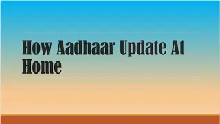 How Aadhaar Update At Home