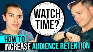 How to Increase YouTube Audience Retention and Watch Time — 7 Tips