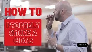E.4: How to smoke a cigar... Omar tips.