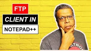How to Use FTP Client in Notepad++ To Upload & Download Files from Server