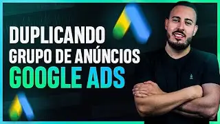 Como Duplicar Grupo de Anúncios Google Ads