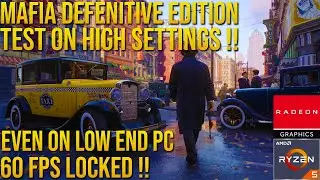 MAFIA DEFENITIVE EDITION TEST ON HIGH SETTINGS | 60 FPS LOCKED | EVEN RUN ON LOW END PC !! |