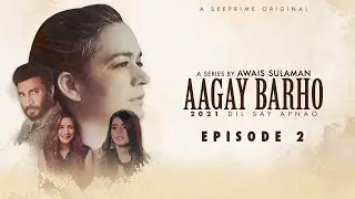 Aagay Barho | EP-2 | Web Series | Samiya Mumtaz | Aijaz Aslam | Asmma Siraj | See Prime Original