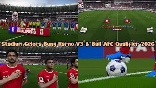 Stadium Gelora Bung Karno V3 & AFC Qualifier 2026 Road to World Cup - PES 2021 & Football Life 2024