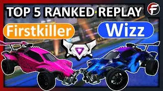 Firstkiller vs Wizz | Top 5 Ranked Replay | Rocket League 1v1