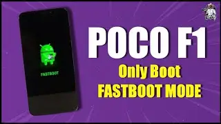 Poco F1 Fastboot Stuck | Only Fastboot Mode Boot Problem Fixed ✅