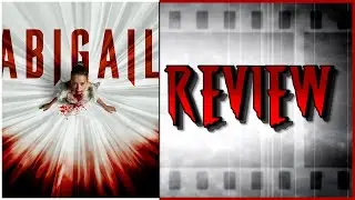 ABIGAIL - Quick Movie Review