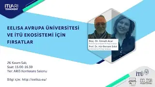 EELISA Avrupa Üniversitesi ve İTÜ Ekosistemi için Fırsatlar Seminerimizde Bir Araya Geldik!