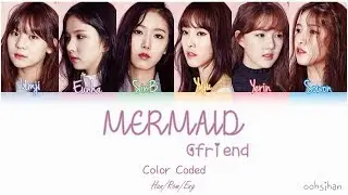 GFRIEND (여자친구) – MERMAID Lyrics Color Coded [Eng/Han/Rom]
