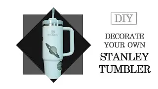 [DIY] Decorate your own Stanley Tumbler using Sunnyscopa's Hi-Adhe Decal and Magic Spray